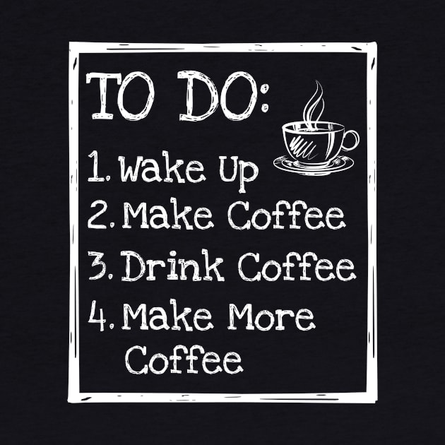 'To Do List Make More Coffee' Funny Coffee Gift by ourwackyhome